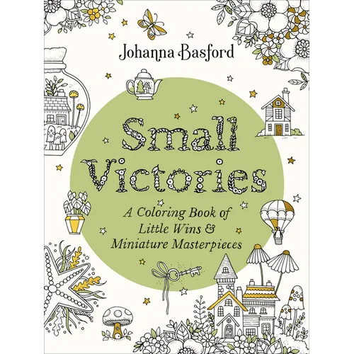 Small Victories: A Coloring Book of Little Wins and Miniature Masterpieces - Paperback