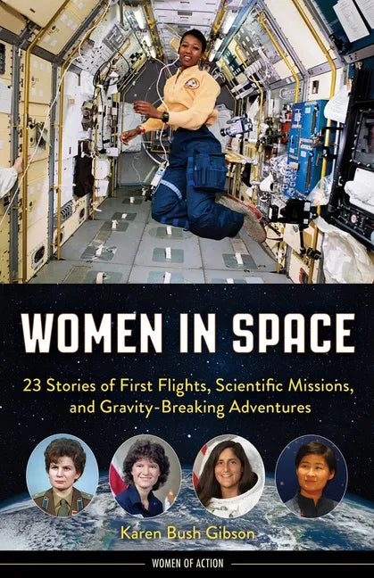 Women in Space: 23 Stories of First Flights, Scientific Missions, and Gravity-Breaking Adventures - Paperback