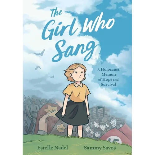 The Girl Who Sang: A Holocaust Memoir of Hope and Survival - Hardcover