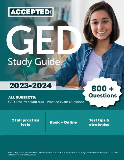 GED Study Guide 2023-2024 All Subjects: GED Test Prep with 800+ Practice Exam Questions - Paperback