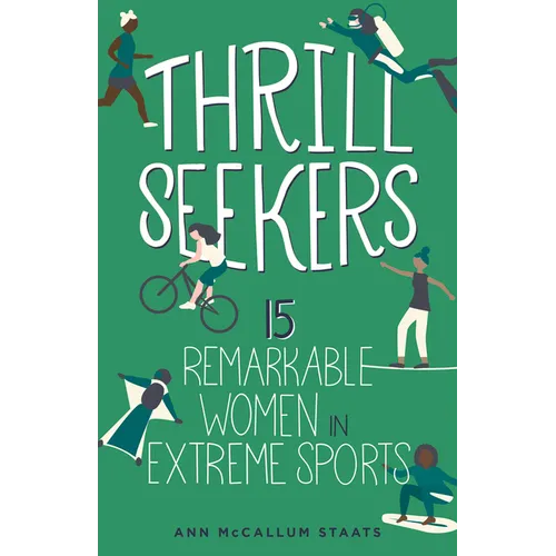 Thrill Seekers: 15 Remarkable Women in Extreme Sports - Paperback