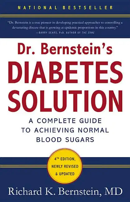 Dr. Bernstein's Diabetes Solution: The Complete Guide to Achieving Normal Blood Sugars - Hardcover