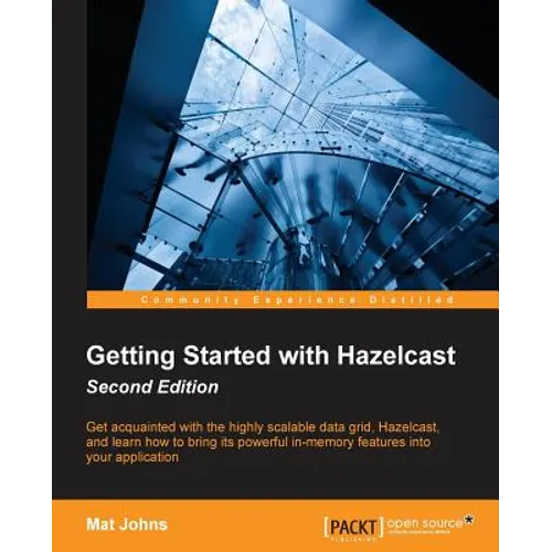 Getting Started with Hazelcast Second Edition
