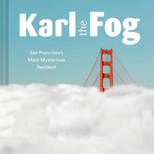 Karl the Fog: San Francisco's Most Mysterious Resident - Hardcover