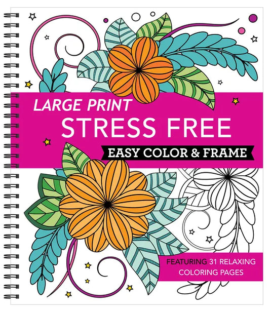 Large Print Easy Color & Frame - Stress Free (Adult Coloring Book) - Spiral