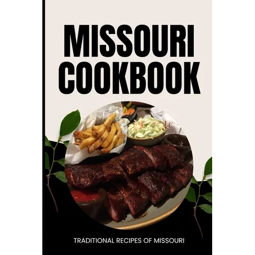 Missouri Cookbook: Traditional Recipes of Missouri - Paperback