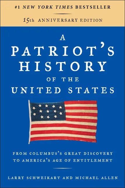 A Patriot's History of the United States: From Columbus's Great Discovery to America's Age of Entitlement, Revised Edition - Paperback