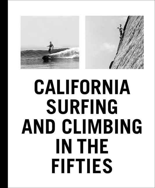 California Surfing and Climbing in the Fifties - Hardcover
