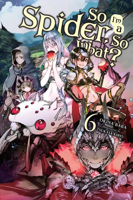 So I'm a Spider, So What?, Vol. 6 (Light Novel) - Paperback