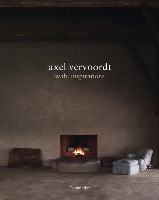 Axel Vervoordt: Wabi Inspirations - Hardcover