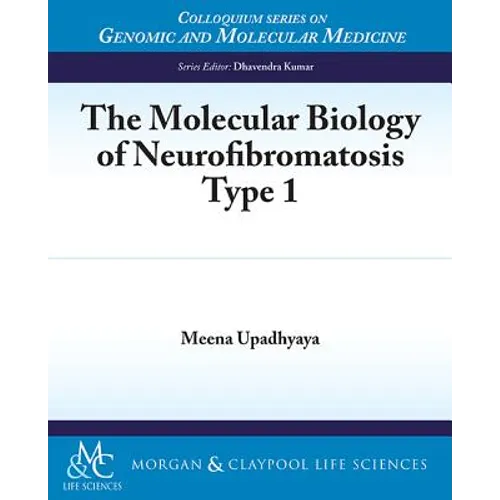 The Molecular Biology of Neurofibromatosis Type 1: Neurofibromatosis Type 1