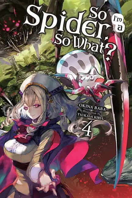 So I'm a Spider, So What?, Vol. 4 (Light Novel): Volume 4 - Paperback