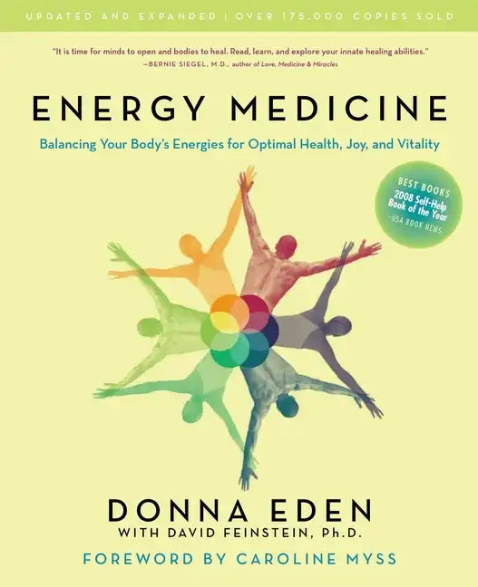 Energy Medicine: Balancing Your Body's Energies for Optimal Health, Joy, and Vitality Updated and Expanded - Paperback