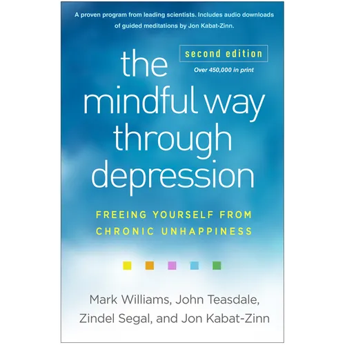 The Mindful Way Through Depression: Freeing Yourself from Chronic Unhappiness - Paperback