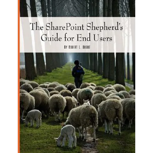 The SharePoint Shepherd's Guide for End Users