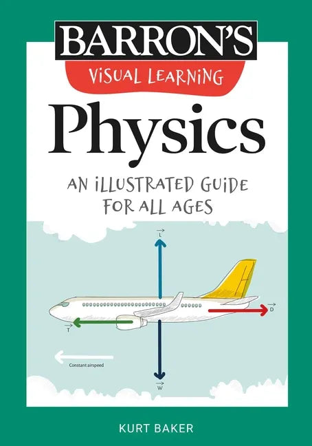 Visual Learning: Physics: An Illustrated Guide for All Ages - Paperback