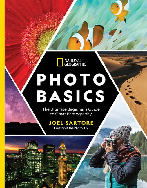 National Geographic Photo Basics: The Ultimate Beginner's Guide to Great Photography - Paperback