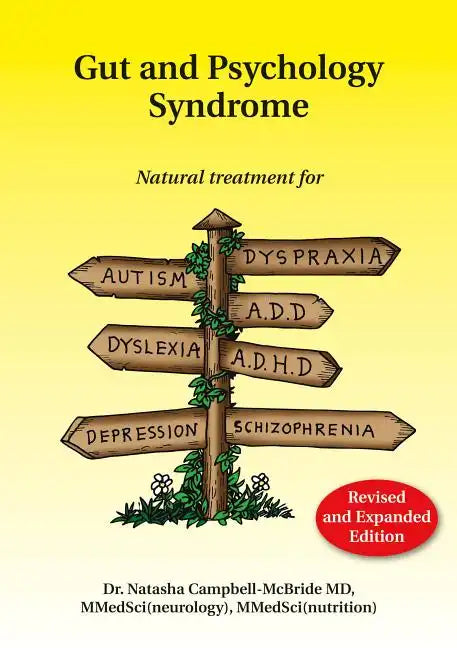 Gut and Psychology Syndrome: Natural Treatment for Autism, Dyspraxia, A.D.D., Dyslexia, A.D.H.D., Depression, Schizophrenia, 2nd Edition - Paperback