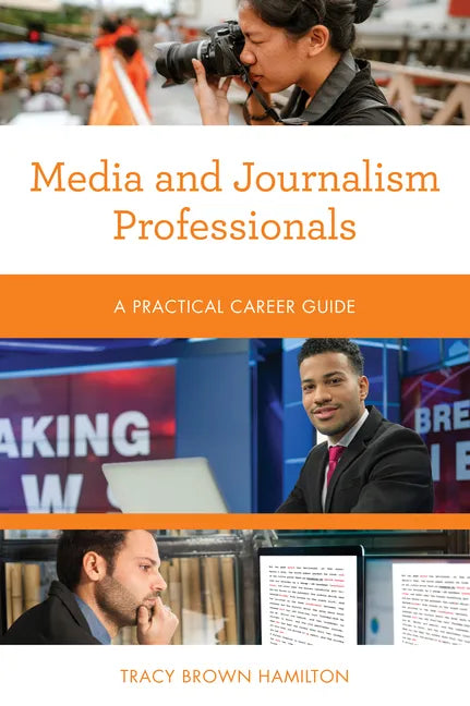 Media and Journalism Professionals: A Practical Career Guide - Paperback