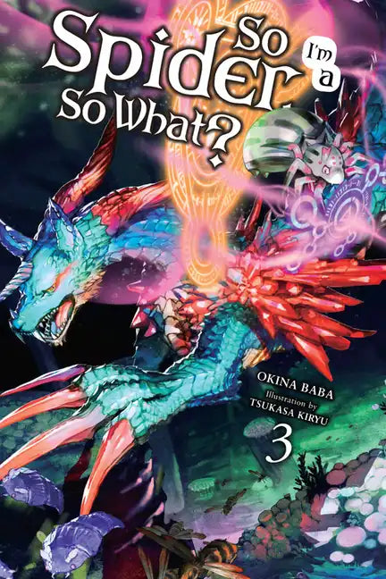 So I'm a Spider, So What?, Vol. 3 (Light Novel): Volume 3 - Paperback