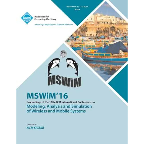 MSWIM 16 19th International Conference on Modeling, Analysis and Simulation of Wireless and Mobile Systems