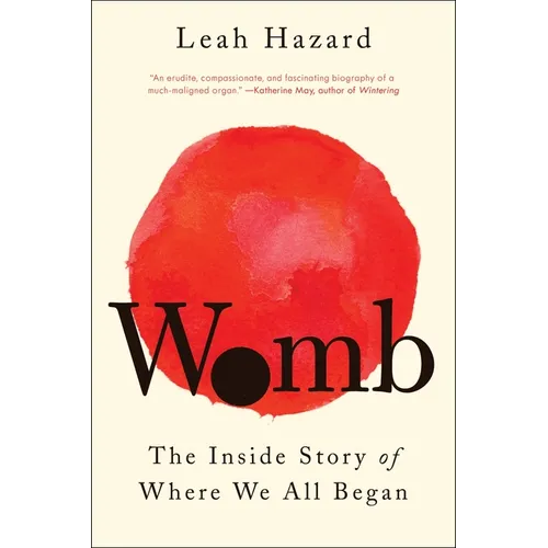 Womb: The Inside Story of Where We All Began - Paperback