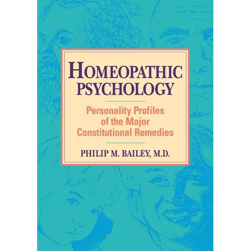 Homeopathic Psychology: Personality Profiles of Homeopathic Medicine - Paperback