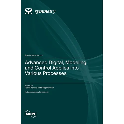 Advanced Digital, Modeling and Control Applies into Various Processes