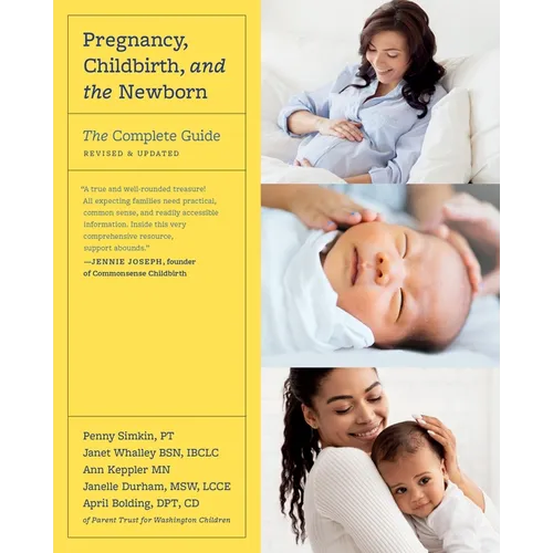 Pregnancy, Childbirth, and the Newborn: The Complete Guide - Paperback