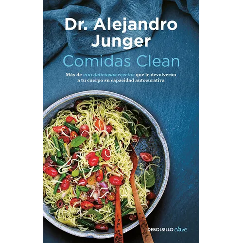 Comidas Clean / Clean Eats: Over 200 Delicious Recipes to Reset Your Body's Natural Balance and Discover What It Means to Be Truly Healthy - Paperback