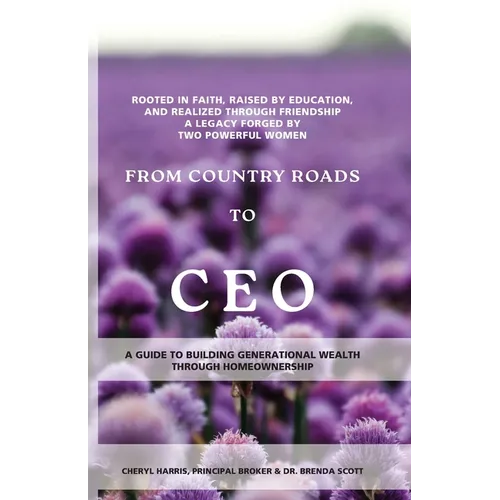 From Country Roads to CEO: Building Generational Wealth Through Homeownership
