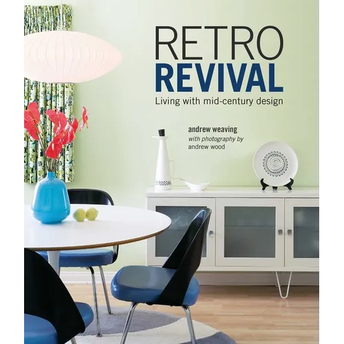 Retro Revival: Living with Mid-Century Design - Hardcover