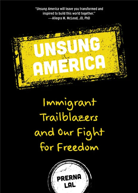 Unsung America: Immigrant Trailblazers and Our Fight for Freedom (Immigrant Reform in America, People of Color, Migrants) - Hardcover