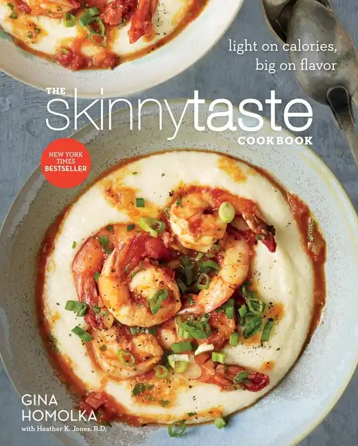 The Skinnytaste Cookbook: Light on Calories, Big on Flavor - Hardcover
