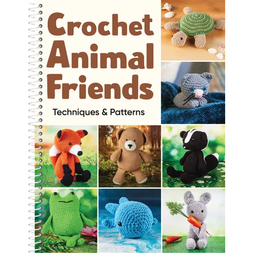 Crochet Animal Friends: Techniques & Patterns - Spiral