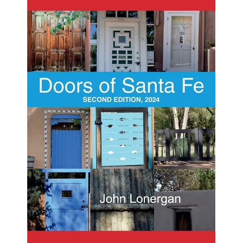 Doors Of Santa Fe: Second Edition, 2024: Second