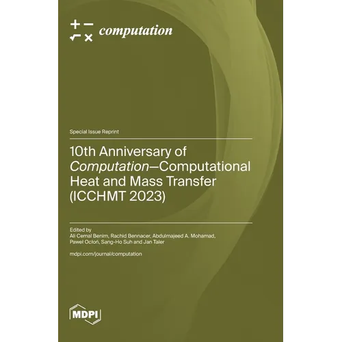 10th Anniversary of Computation-Computational Heat and Mass Transfer (ICCHMT 2023)
