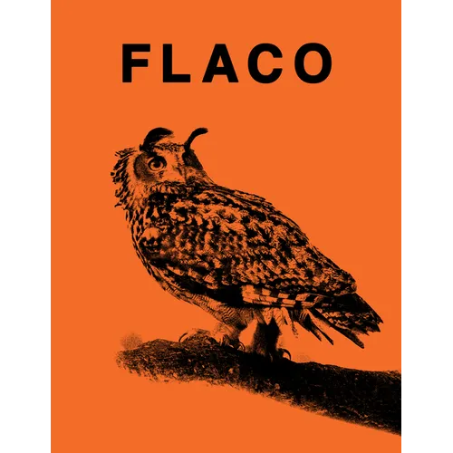 Flaco: The Owl Who Escaped Captivity and Won the Hearts of the World - Hardcover