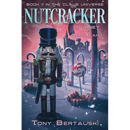 Nutcracker: Journey to Candyland - Paperback