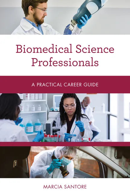 Biomedical Science Professionals: A Practical Career Guide - Paperback