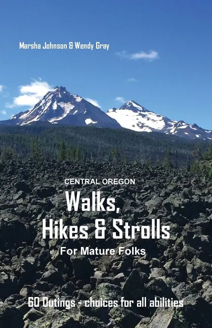 Central Oregon Walks, Hikes & Strolls for Mature Folks - Paperback