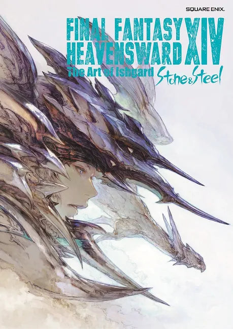 Final Fantasy XIV: Heavensward -- The Art of Ishgard -Stone and Steel- - Paperback