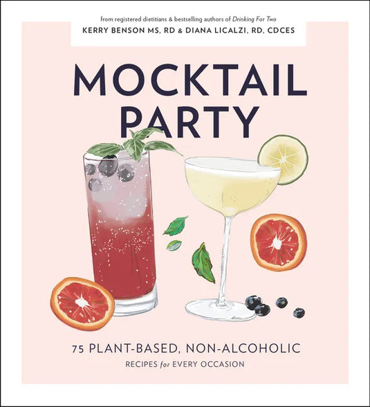 Mocktail Party: 75 Plant-Based, Non-Alcoholic Mocktail Recipes for Every Occasion - Hardcover