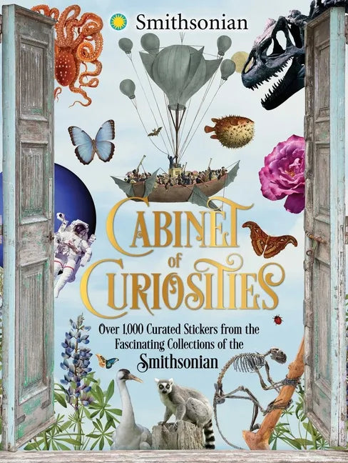 Cabinet of Curiosities: Over 1,000 Curated Stickers from the Fascinating Collections of the Smithsonian - Hardcover