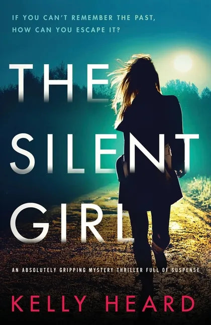 The Silent Girl: An absolutely gripping mystery thriller full of suspense - Paperback