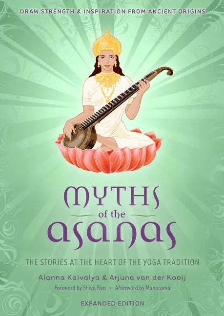 Myths of the Asanas: The Stories at the Heart of the Yoga Tradition - Paperback