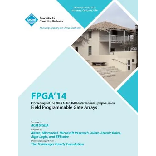 FPGA 14 2014 ACM/Sigda International Symposium on Field Programmable Gate Arrays