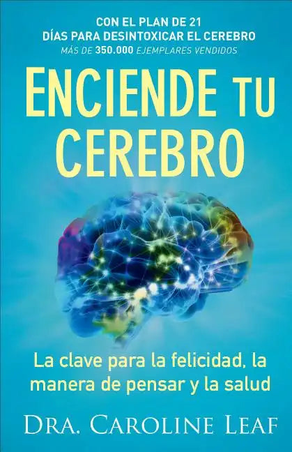 Enciende Tu Cerebro: La Clave Para La Felicidad, La Manera de Pensar Y La Salud - Paperback