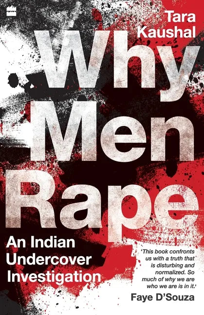 Why Men Rape: An Indian Undercover Investigation - Paperback