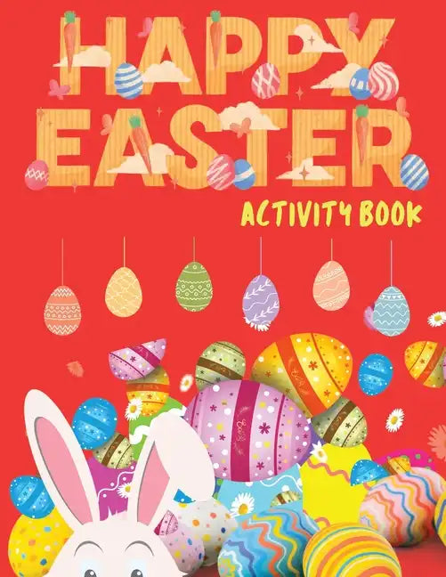 Happy Easter Activity Book: Easter Activity Book for Kids, Easter Word Search, Sudoku Easter for Kids, Easter Dot to Dot, Easter Mazes, Easter Activit - Paperback